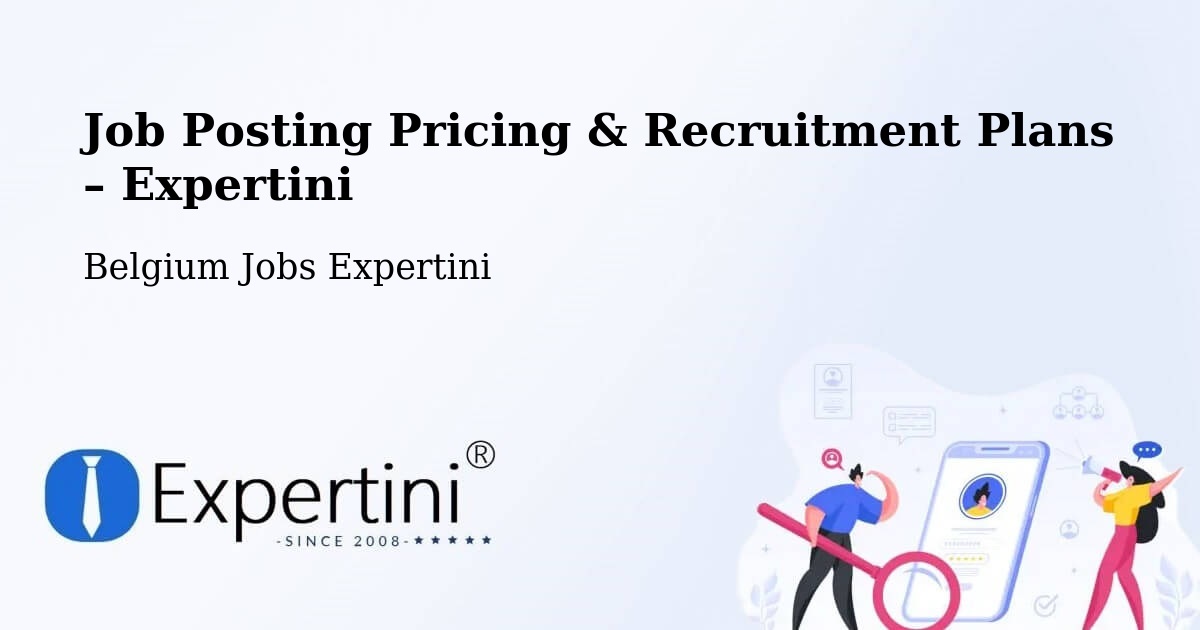 Job Posting Pricing & Recruitment Plans – Remicourt - Remicourt, Belgium Jobs Expertini